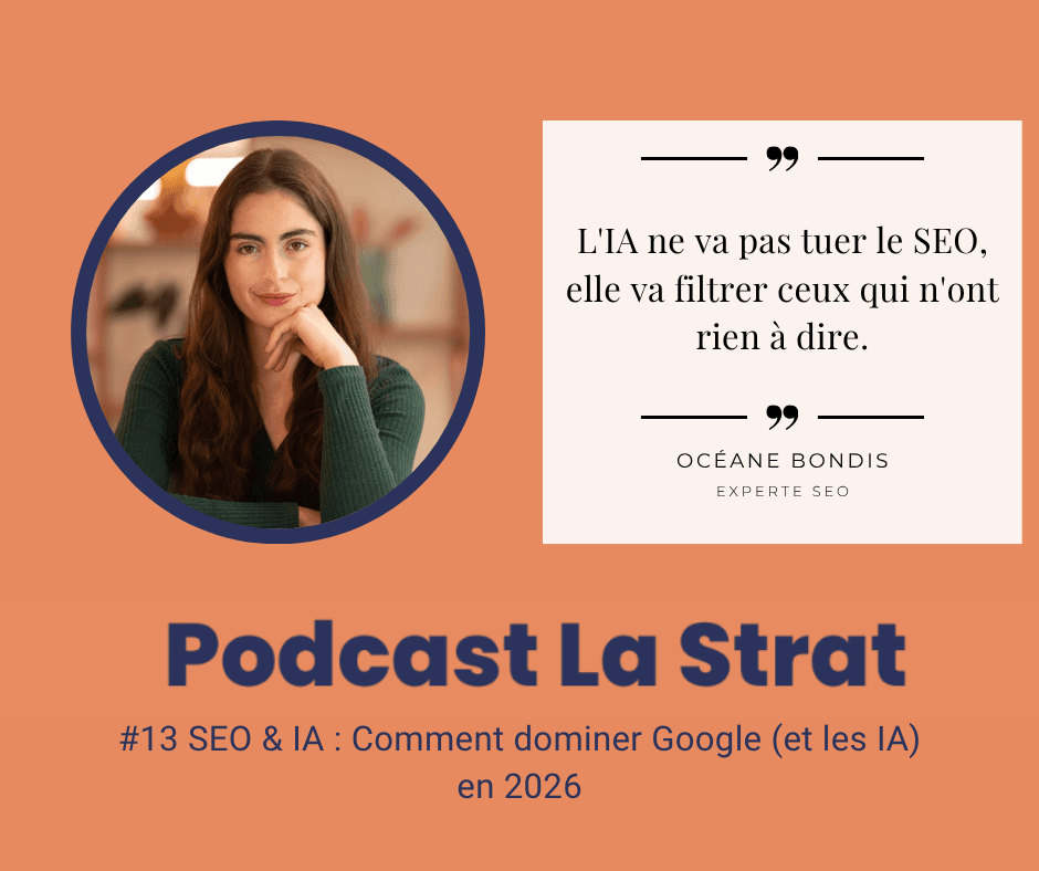 Les épisodes du Podcast 23 • La Strat SEO & IA : Comment dominer Google (et les IA) en 2026